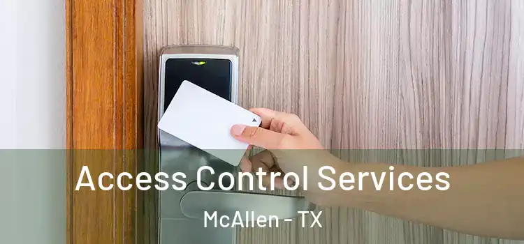 Access Control Services McAllen - TX