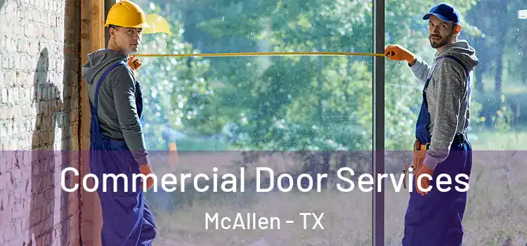 Commercial Door Services McAllen - TX