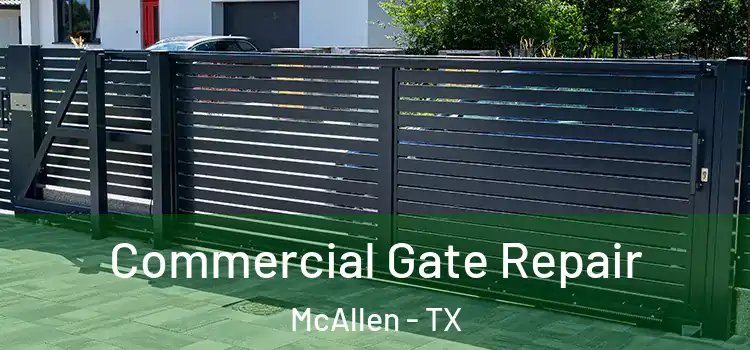 Commercial Gate Repair McAllen - TX