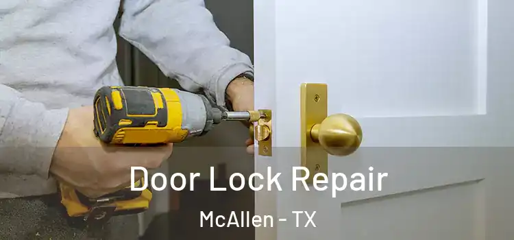 Door Lock Repair McAllen - TX