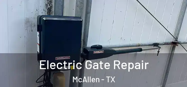 Electric Gate Repair McAllen - TX