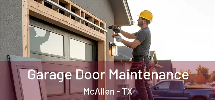 Garage Door Maintenance McAllen - TX