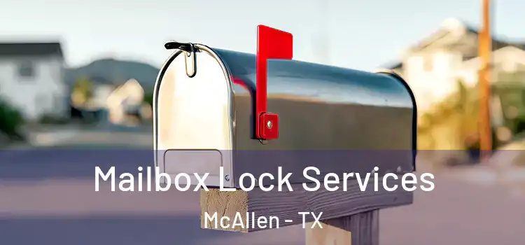 Mailbox Lock Services McAllen - TX