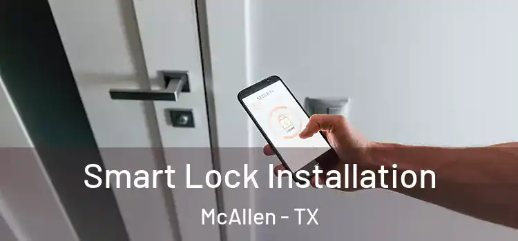 Smart Lock Installation McAllen - TX