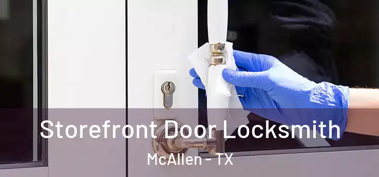 Storefront Door Locksmith McAllen - TX